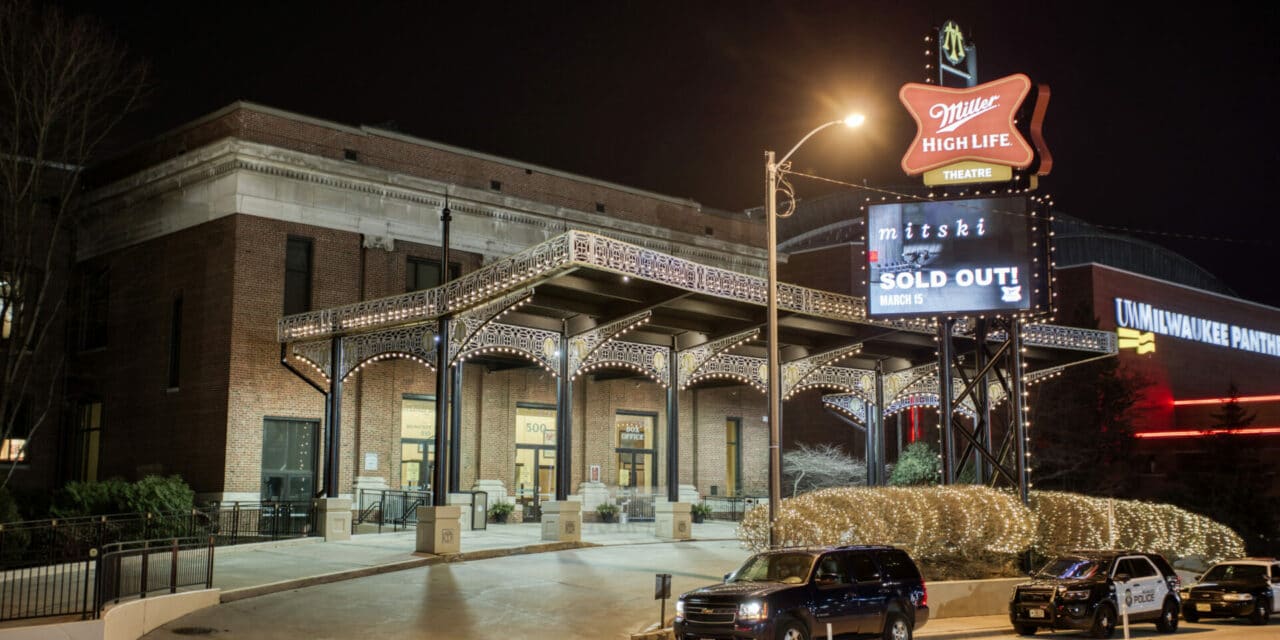 Pabst Theater Group To Book And Operate 4,000-seat Miller High Life Theatre
